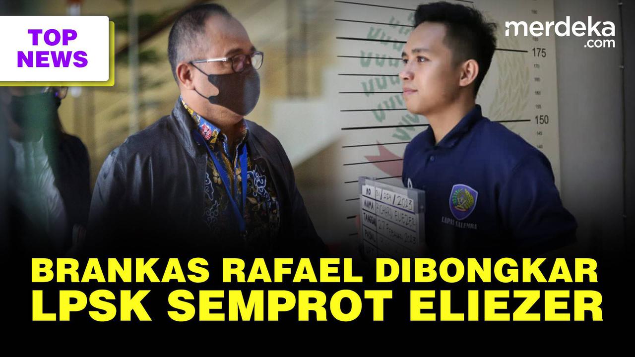 TOP NEWS: Harta Miliaran Rafael Terbongkar | LPSK Kecewa Berat Eliezer Langgar Aturan