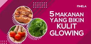5 Makanan Ini Bikin Kulit Glowing Alami