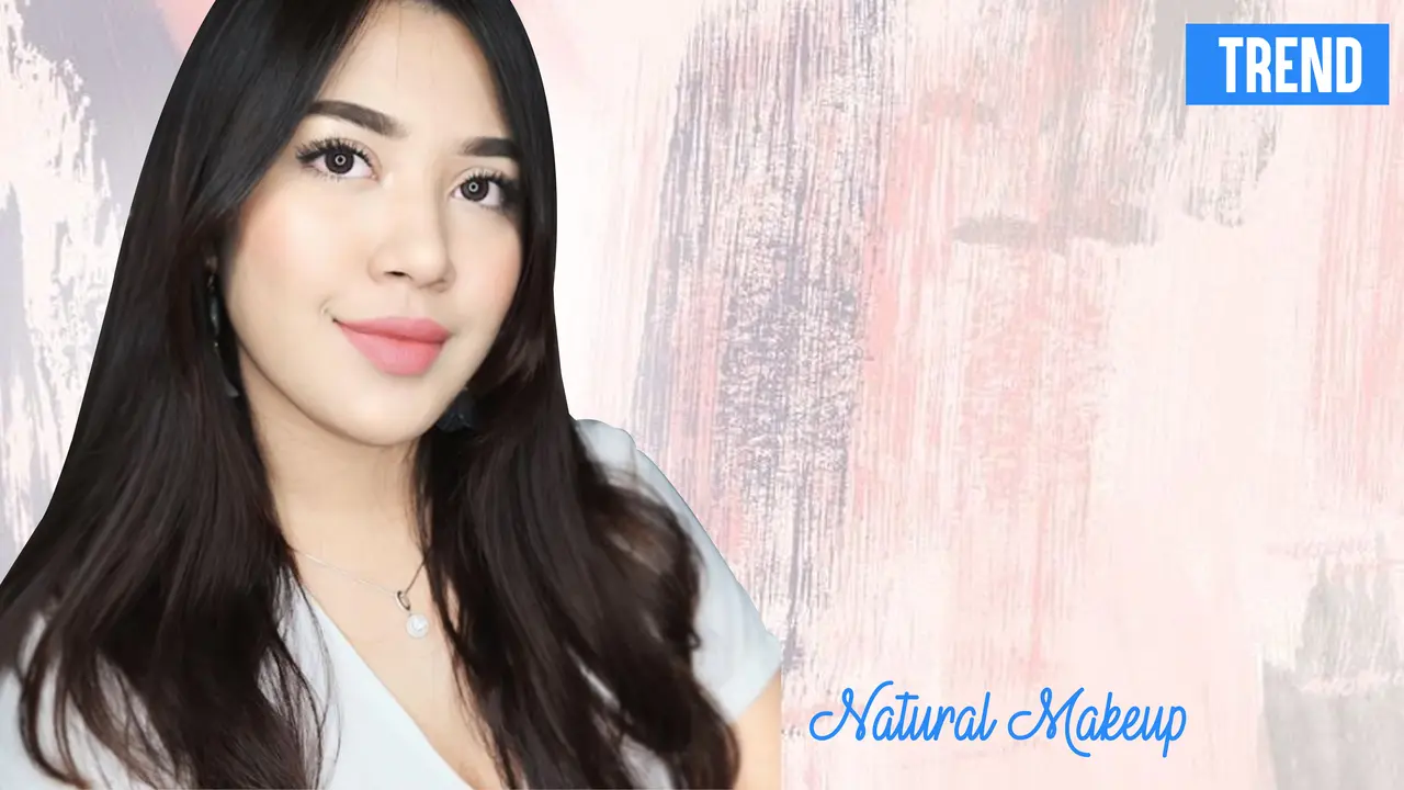 Trends: Natural Makeup yang Jadi Favorit Perempuan