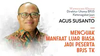 Direktur Utama BPJS Ketenagakerjaan Agus Susanto. Liputan6.com/Abdillah