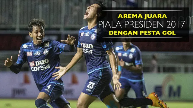 Pesta Gol Arema pada Final Piala Presiden 2017