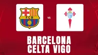 Prediksi La Liga - Barcelona Vs Celta Vigo (Bola.com/Bayu Kurniawan Santoso)