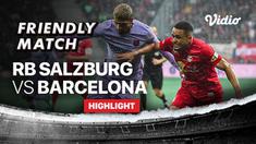 Berita video highlights laga persahabatann, RB Salzburg Vs Barcelona, Kamis (5/8/21).