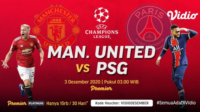 Big match Liga Champions MU vs PSG