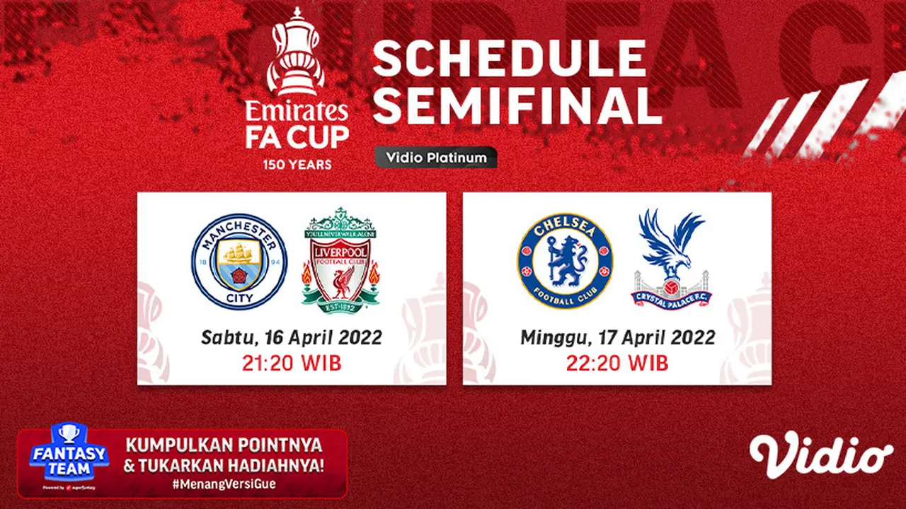 Jadwal lengkap dan Streaming Semifinal Piala FA Cup 16-17 April di Vidio