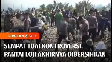 Tumpukan sampah di kawasan pesisir pantai Cibutun dan Loji, Kabupaten Sukabumi, Jawa Barat, mulai dibersihkan. Aksi bersih-bersih tersebut melibatkan ribuan personil gabungan dan sejumlah alat berat.