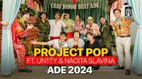 Nonton Project Pop - Ade 2024 feat Un1ty & Nagita Slavina (Dok.Vidio)
