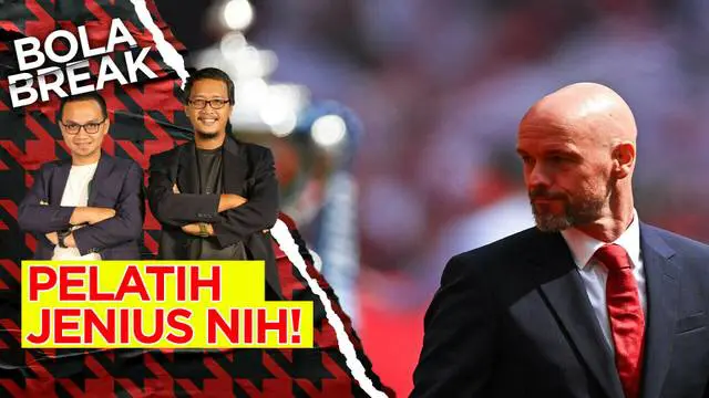 Bola Break, membahas tentang nasib Erik ten Hag di MU dan prediksi final Liga Champions