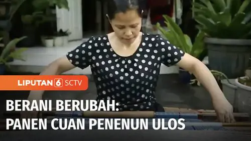 VIDEO: Berani Berubah: Panen Cuan Penenun Ulos