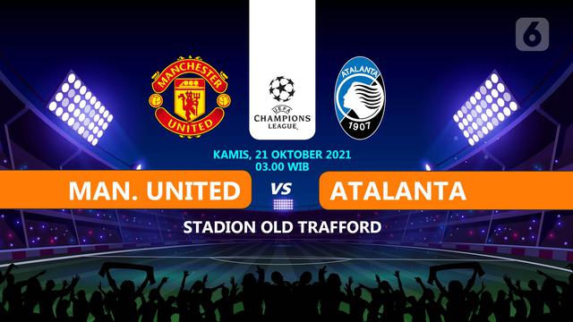 Saksikan Live Streaming Liga Champions Mu Vs Atalanta 21 Oktober 2021 Bola Liputan6 Com