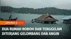 Gelombang tinggi disertai angin kencang merobohkan dan menenggelamkan dua rumah di Kabupaten Anambas, Kepulauan Riau. Akibat terjangan gelombang tinggi, kedua rumah tenggelam hingga sedalam 2 meter.