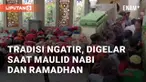 Dalam rangka menyambut bulan Ramadhan, setiap daerah memiliki tradisi yang unik. Tradisi ngatir digelar saat Maulid Nabi dan menjelang Bulan Ramadhan