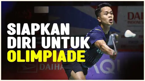 VIDEO: Ambisi Anthony Ginting untuk Bisa Meraih Hasil Maksimal di Olimpiade