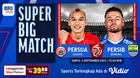 Link Live Streaming Big Match Persija Jakarta Vs Persib Bandung Hari Ini. (Sumber: dok. vidio.com)