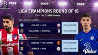 Saksikan Streaming Liga Champions 2022, Mulai 23-24 Februari : Chelsea Vs LOSC Lille, Juventus Vs Villarreal di Vidio