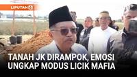 Emosi Jusuf Kalla Meledak, Tanahnya Dirampok Ungkap Modus Licik Mafia di Makassar