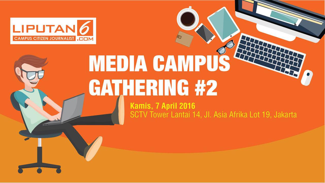 Yuk daftar Media Campus Gathering ke-2 Bersama Liputan6.com