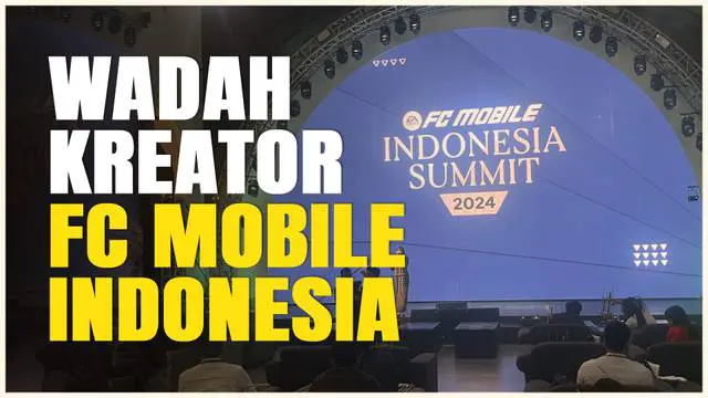VIDEO: FC Mobile Summit Indonesia 2024 Hadir untuk Mengapresiasi Komunitas EA FC Mobile Indonesia