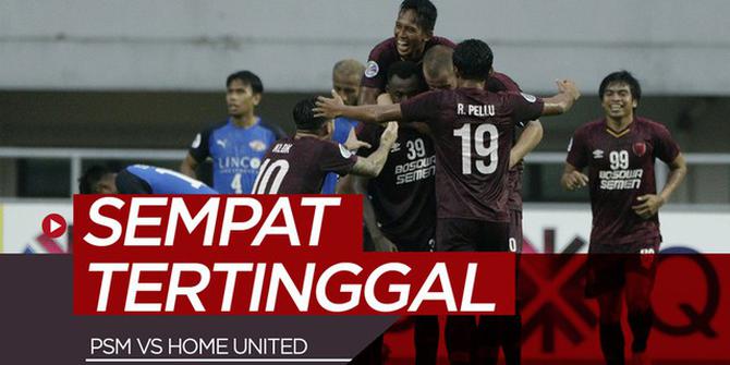VIDEO: Highlights Piala AFC 2019, PSM Vs Home United 3-2