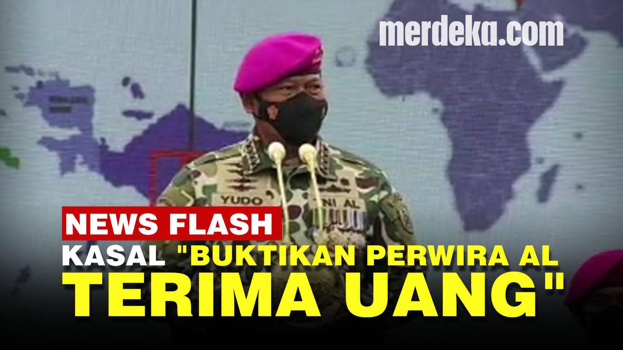 VIDEO: Kekesalan Kasal Yudo Minta Penyebar Isu Buktikan Perwira AL Terima Rp4,2 M