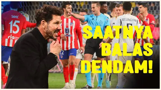 VIDEO: Kembali Hadapi Real Madrid, Pelatih Atletico Madrid Persiapkan untuk Balas Dendam