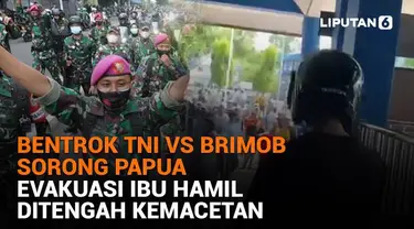 Mulai dari bentrok TNI vs Brimob Sorong Papua hingga evakuasi ibu hamil di tengah kemacetan, berikut sejumlah berita menarik News Flash Liputan6.com.