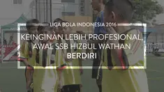 Video profil singkat salah satu peserta Liga Bola Indonesia 2016, SSB Hizbul Wathan.