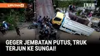 Warga Kabupaten Banjarnegara, Jawa Tengah, digegerkan dengan peristiwa sebuah truk bermuatan pasir yang terjun bebas ke sungai berarus deras setelah jembatan yang dilintasinya tiba-tiba ambrol dan putus, Minggu sore.