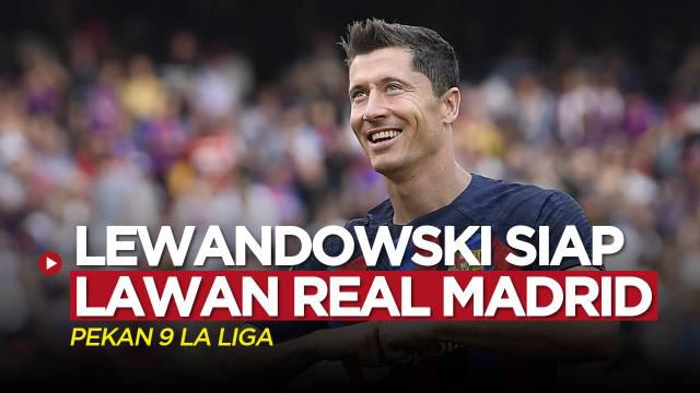 Berita video wawancara Robert Lewandowski jelang Barcelona Vs Real Madrid di La Liga