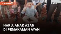 Azan dalam pemakaman umumnya dilakukan oleh kerabat jenazah maupun ulama. Namun yang terekam dalam pemakaman berikut ini berbeda dan tuai haru. Seorang anak laki-laki melantunkan azan di pemakaman ayahnya.