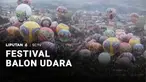 Festival balon udara kembali digelar di Wonosobo. Belasan balon udara memanjakan mata pengunjung yang menghabiskan libur lebaran tahun ini.