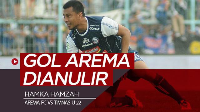 Berita video momen gol Arema FC dicetak Hamka Hamzah yang dianulir pada laga uji coba melawan Timnas Indonesia U-22 di Stadion Kanjuruhan, Malang, Minggu (10/2/2019).