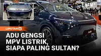 Perang MPV Listrik Miliaran di IIMS 2026, Siapa Paling Sultan?