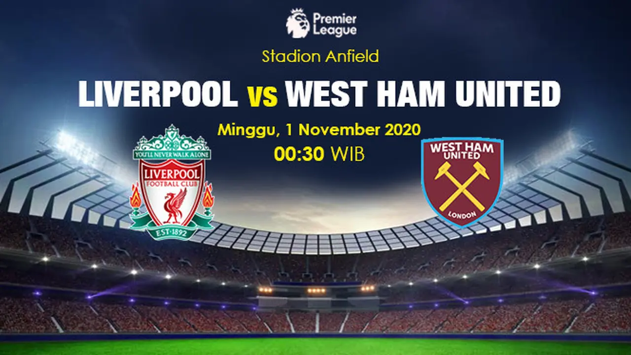 Prediksi Liverpool Vs West Ham United