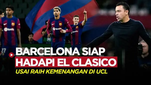 Berita video usai raih hasil positif di Liga Champions, Xavi Hernandez alihkan fokus Barcelona untuk hadapi Real Madrid di laga bertajuk El Clasico.