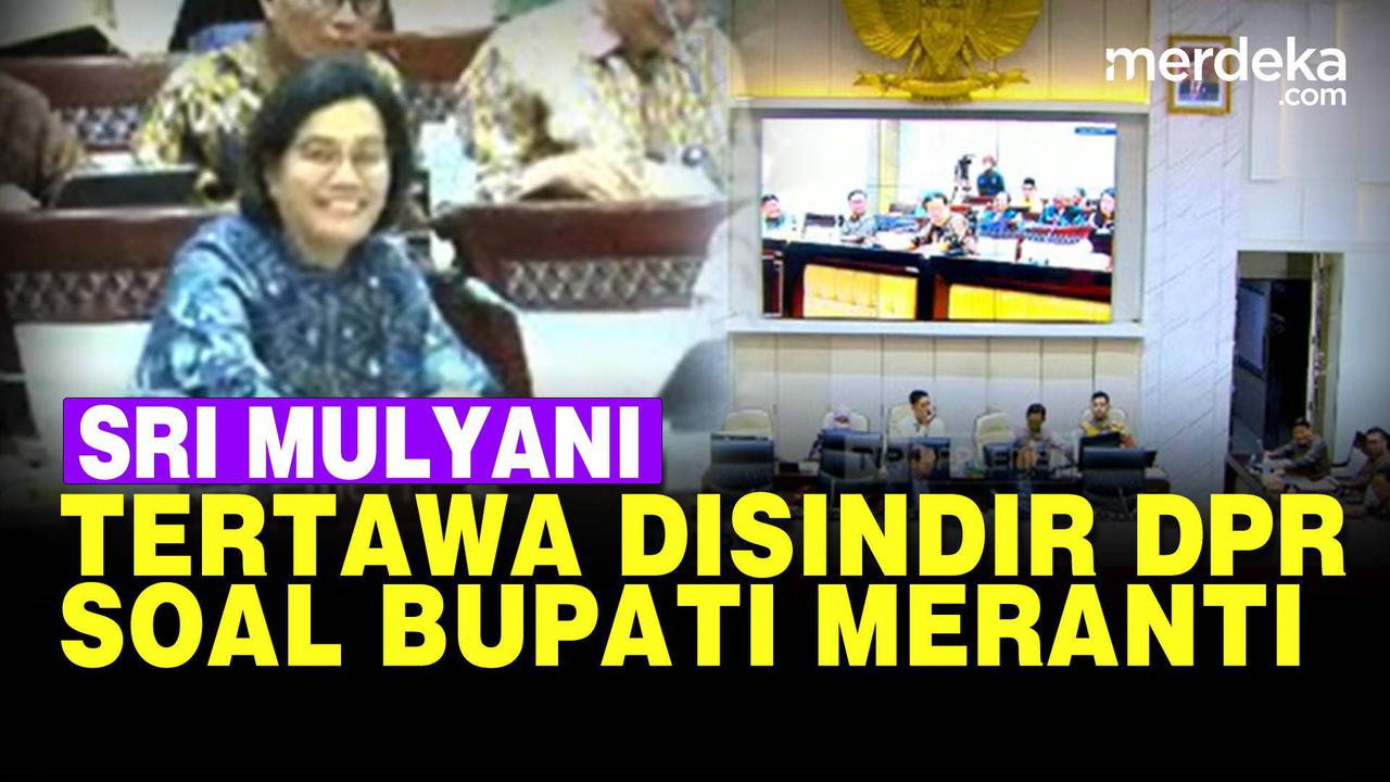 VIDEO: Sri Mulyani Tertawa Lepas Disindir Anggota DPR Soal Bupati Meranti