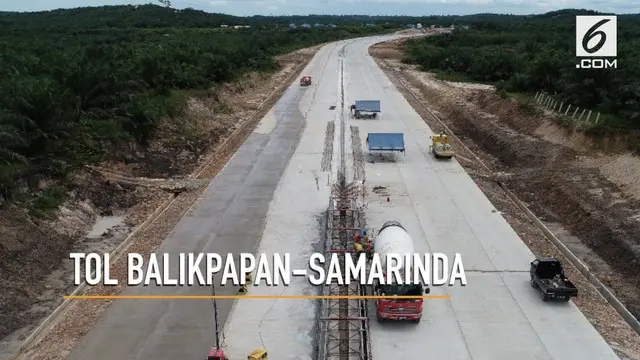 VIDEO: Lahan Tol Balikpapan Samarinda Bebas Akhir 2018