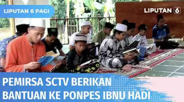 Kesulitan ekonomi akibat pandemi Covid-19, tidak menyurutkan semangat para santri belajar di Ponpes Ibnu Hadi Sleman. Untuk membantu para santri, pemirsa SCTV melalui Program SCTV memberikan bantuan agar semangat santri menuntut ilmu tidak surut.