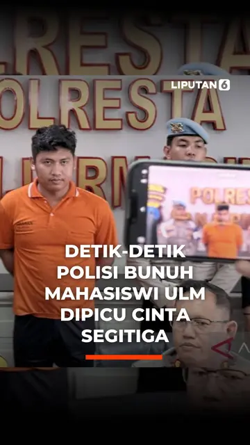 Detik-detik Polisi Bunuh Mahasiswi ULM Dipicu Cinta Segitiga