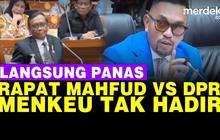 VIDEO: Anggota DPR Kesal Sri Mulyani Tak Hadir Rapat Transaksi Rp349 T Kemenkeu