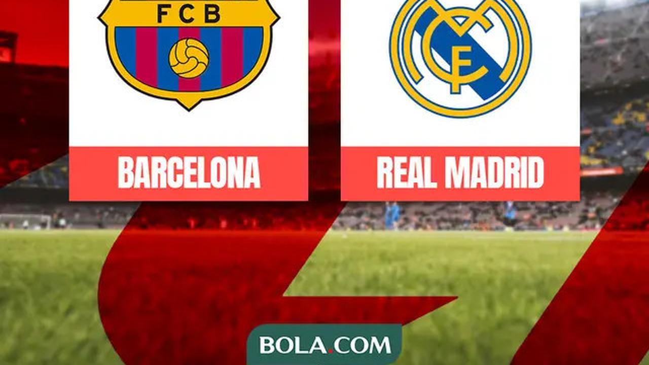 Saksikan Live Streaming Barcelona Vs Real Madrid Malam Ini, Catat Link El Clasico