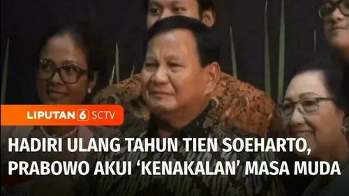 VIDEO: Hadiri Ulang Tahun Tien Soeharto, Prabowo Akui Kenakalan Masa Muda