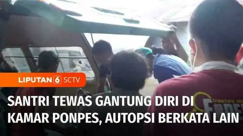 VIDEO: Santri yang Diduga Gantung Diri, Autopsi Ungkap Dugaan Tindak Pidana