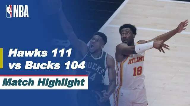 VIDEO: Atlanta Hawks Raih Kemenangan Saat Jumpa dengan Milwaukee Bucks di NBA Hari Ini