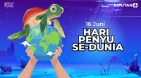 16 Juni Hari Penyu Sedunia, Selamatkan Penyu dari Ancaman Sampah Laut