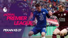 Berita motion grafis jadwal Liga Inggris pekan ke-37, Chelsea hadapi Leicester City.