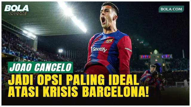 Hansi Flick Tersenyum, Joao Cancelo Berpeluang Kembali ke Barcelona