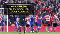 Video aksi bek Southampton, Virgil van Dijk, ingin banting bek Chelsea, Gary Cahill.