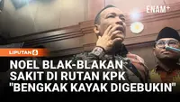 Noel Eks Wamenaker Blak-blakan Kondisi di Rutan KPK Tunjuk Wajah: ini Bengkak!