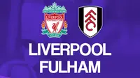 Premier League - Liverpool Vs Fulham (Bola.com/Adreanus Titus)
